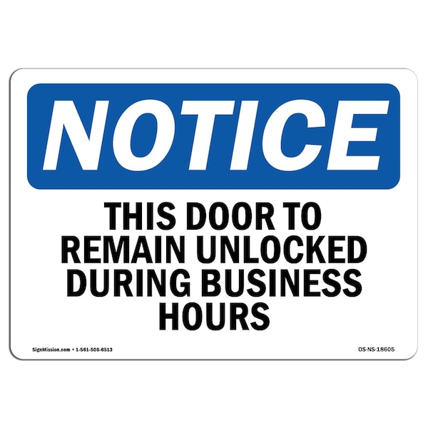 Signmission OSHA Sign, 10" H, Rigid Plastic, This Door To Remain Unlocked During Business Hours Sign, Landscape OS-NS-P-1014-L-18605 - main